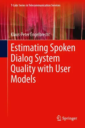 Engelbrecht |  Estimating Spoken Dialog System Quality with User Models | Buch |  Sack Fachmedien