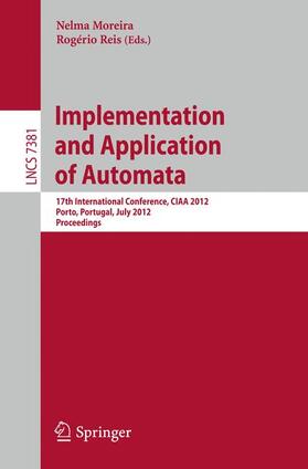 Reis / Moreira |  Implementation and Application of Automata | Buch |  Sack Fachmedien