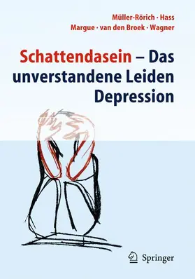 Müller-Rörich / Hass / Margue |  Schattendasein - Das unverstandene Leiden Depression | Buch |  Sack Fachmedien