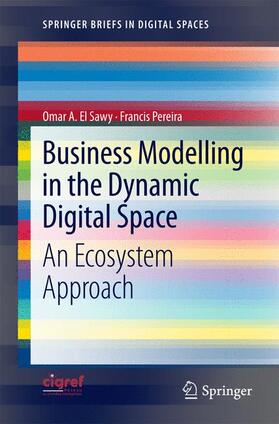 Pereira / El Sawy |  Business Modelling in the Dynamic Digital Space | Buch |  Sack Fachmedien