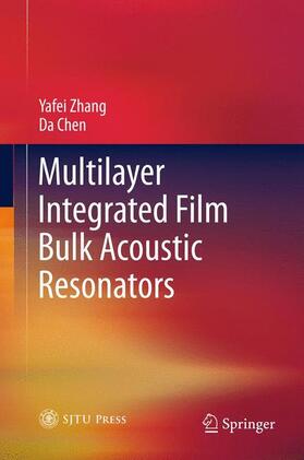 Chen / Zhang |  Multilayer Integrated Film Bulk Acoustic Resonators | Buch |  Sack Fachmedien