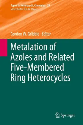 Gribble |  Metalation of Azoles and Related Five-Membered Ring Heterocycles | Buch |  Sack Fachmedien