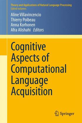 Villavicencio / Alishahi / Poibeau |  Cognitive Aspects of Computational Language Acquisition | Buch |  Sack Fachmedien