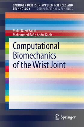 Abdul Kadir / Nazri Bajuri |  Computational Biomechanics of the Wrist Joint | Buch |  Sack Fachmedien