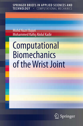 Nazri Bajuri / Abdul Kadir |  Computational Biomechanics of the Wrist Joint | eBook | Sack Fachmedien