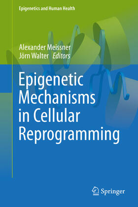 Meissner / Walter |  Epigenetic Mechanisms in Cellular Reprogramming | eBook | Sack Fachmedien