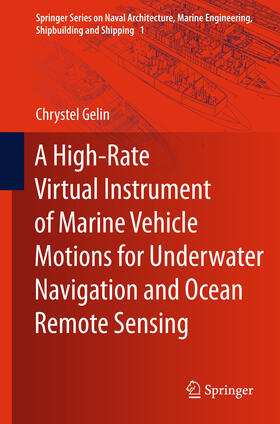 Gelin |  A High-Rate Virtual Instrument of Marine Vehicle Motions for Underwater Navigation and Ocean Remote Sensing | eBook | Sack Fachmedien