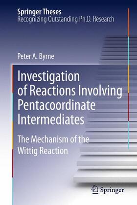 Byrne |  Investigation of Reactions Involving Pentacoordinate Intermediates | Buch |  Sack Fachmedien