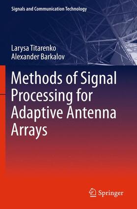 Barkalov / Titarenko |  Methods of Signal Processing for Adaptive Antenna Arrays | Buch |  Sack Fachmedien