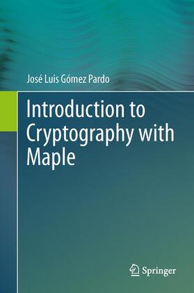 Gómez Pardo |  Introduction to Cryptography with Maple | Buch |  Sack Fachmedien