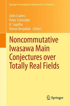 Coates / Venjakob / Schneider |  Noncommutative Iwasawa Main Conjectures over Totally Real Fields | Buch |  Sack Fachmedien