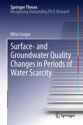 Gregor |  Surface- and Groundwater Quality Changes in Periods of Water Scarcity | Buch |  Sack Fachmedien