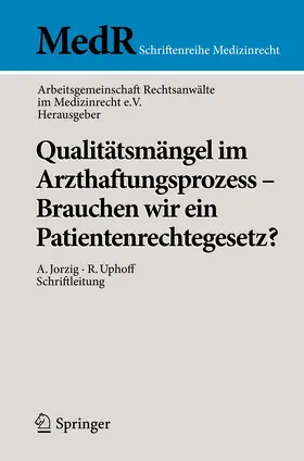 Arbeitsgemeinschaft / Arbeitsgemeinschaft Rechtsanwälte im Medizinrecht e.V. |  Qualitätsmängel im Arzthaftungsprozess - Brauchen wir ein Patientenrechtegesetz? | Buch |  Sack Fachmedien