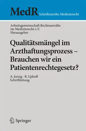 Arbeitsgemeinschaft | Qualitätsmängel im Arzthaftungsprozess - Brauchen wir ein Patientenrechtegesetz? | E-Book | sack.de