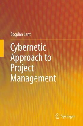 Lent |  Cybernetic Approach to Project Management | Buch |  Sack Fachmedien