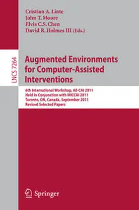 Linte / Moore / Chen |  Augmented Environments for Computer-Assisted Interventions | eBook | Sack Fachmedien