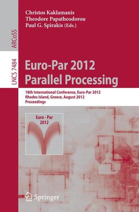 Kaklamanis / Spirakis / Papatheodorou |  Euro-Par 2012 Parallel Processing | Buch |  Sack Fachmedien