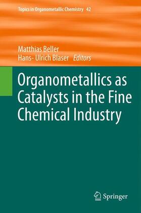 Blaser / Beller |  Organometallics as Catalysts in the Fine Chemical Industry | Buch |  Sack Fachmedien
