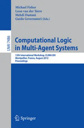 Fisher / van der Torre / Dastani |  Computational Logic in Multi-Agent Systems | eBook | Sack Fachmedien