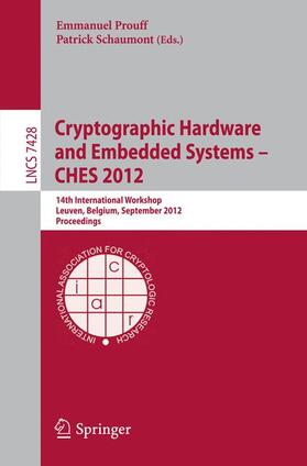 Schaumont / Prouff |  Cryptographic Hardware and Embedded Systems -- CHES 2012 | Buch |  Sack Fachmedien
