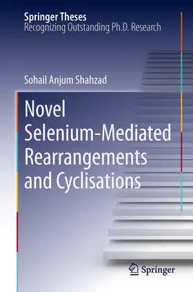 Shahzad |  Novel Selenium-Mediated Rearrangements and Cyclisations | eBook | Sack Fachmedien