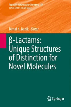 Banik |  ¿-Lactams: Unique Structures of Distinction for Novel Molecules | Buch |  Sack Fachmedien