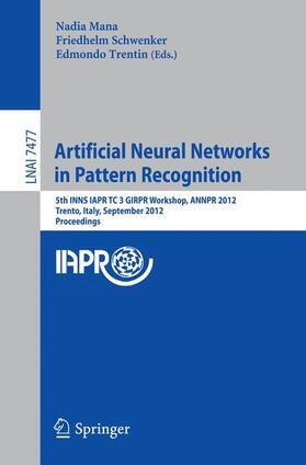 Mana / Trentin / Schwenker |  Artificial Neural Networks in Pattern Recognition | Buch |  Sack Fachmedien