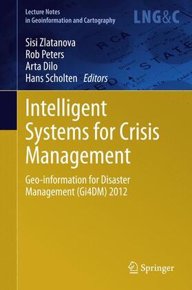 Zlatanova / Scholten / Peters |  Intelligent Systems for Crisis Management | Buch |  Sack Fachmedien