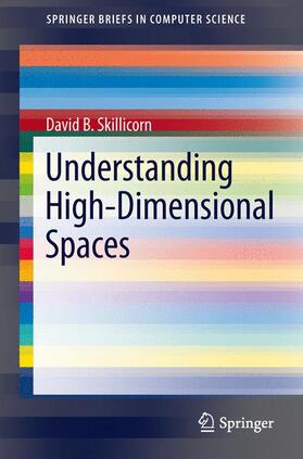 Skillicorn |  Understanding High-Dimensional Spaces | Buch |  Sack Fachmedien