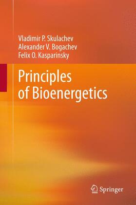 Skulachev / Kasparinsky / Bogachev |  Principles of Bioenergetics | Buch |  Sack Fachmedien