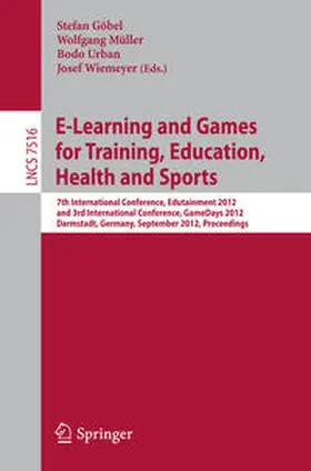 Göbel / Mueller / Urban |  E-Learning and Games for Training, Education, Health and Sports | eBook | Sack Fachmedien