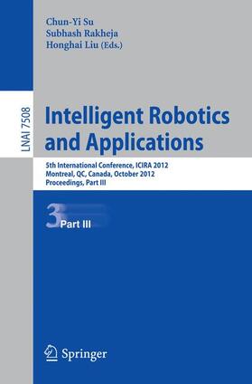 Su / Honghai / Rakheja |  Intelligent Robotics and Applications | Buch |  Sack Fachmedien