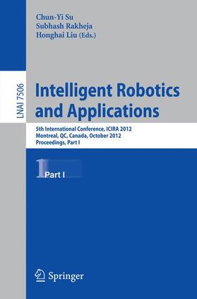 Su / Honghai / Rakheja |  Intelligent Robotics and Applications | Buch |  Sack Fachmedien