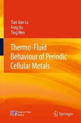 Lu / Xu / Wen | Thermo-Fluid Behaviour of Periodic Cellular Metals | Buch | 978-3-642-33523-5 | sack.de