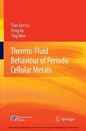 Lu / Xu / Wen |  Thermo-Fluid Behaviour of Periodic Cellular Metals | eBook | Sack Fachmedien