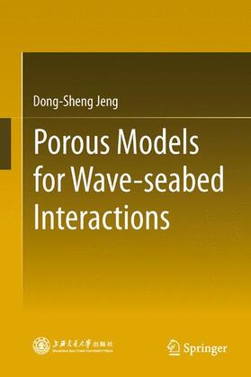 Jeng |  Porous Models for Wave-seabed Interactions | Buch |  Sack Fachmedien