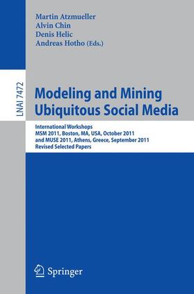 Atzmueller / Hotho / Chin |  Modeling and Mining Ubiquitous Social Media | Buch |  Sack Fachmedien