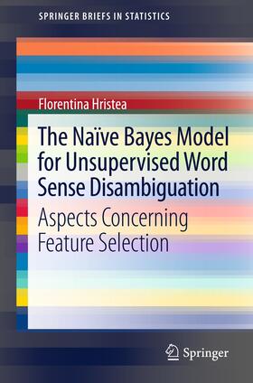 T. Hristea |  The Naïve Bayes Model for Unsupervised Word Sense Disambiguation | Buch |  Sack Fachmedien