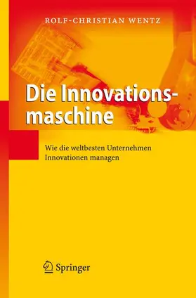 Wentz |  Die Innovationsmaschine | Buch |  Sack Fachmedien