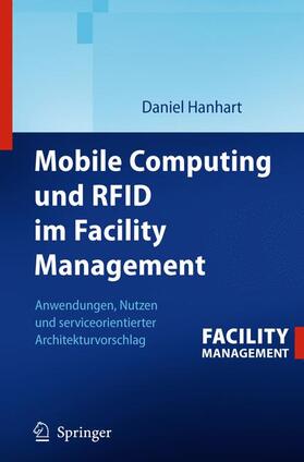 Hanhart |  Mobile Computing und RFID im Facility Management | Buch |  Sack Fachmedien