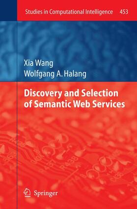 Halang / Wang |  Discovery and Selection of Semantic Web Services | Buch |  Sack Fachmedien
