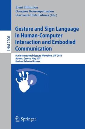 Efthimiou / Stavroula-Evita / Kouroupetroglou |  Gesture and Sign Language in Human-Computer Interaction and Embodied Communication | Buch |  Sack Fachmedien