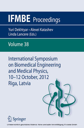 Dekhtyar / Katashev / Lancere |  International Symposium on Biomedical Engineering and Medical Physics, 10-12 October, 2012, Riga, Latvia | eBook | Sack Fachmedien