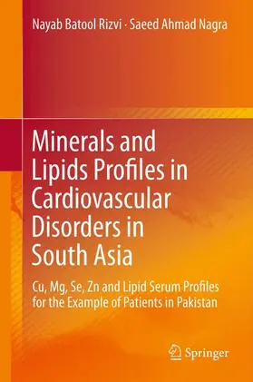 Nagra / Rizvi |  Minerals and Lipids Profiles in Cardiovascular Disorders in South Asia | Buch |  Sack Fachmedien