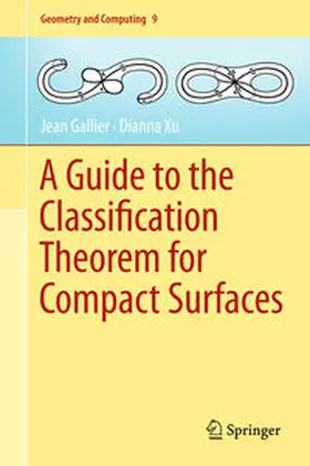 Gallier / Xu |  A Guide to the Classification Theorem for Compact Surfaces | eBook | Sack Fachmedien