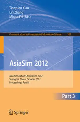 Xiao / Zhang / Fei |  AsiaSim 2012 - Part III | eBook | Sack Fachmedien