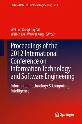 Lu / Xing / Cai |  Proceedings of the 2012 International Conference on Information Technology and Software Engineering | Buch |  Sack Fachmedien