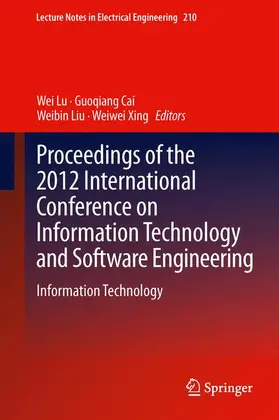 Lu / Xing / Cai |  Proceedings of the 2012 International Conference on Information Technology and Software Engineering | Buch |  Sack Fachmedien