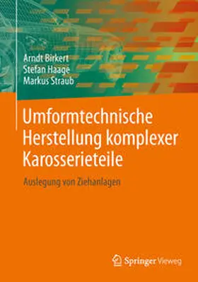 Birkert / Straub / Haage |  Umformtechnische Herstellung komplexer Karosserieteile | Buch |  Sack Fachmedien