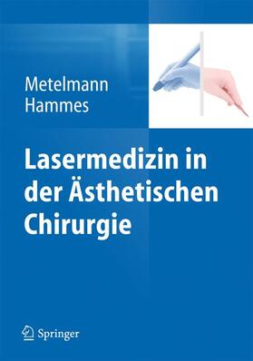 Hammes / Metelmann |  Lasermedizin in der Ästhetischen Chirurgie | Buch |  Sack Fachmedien